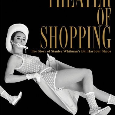 Cover image of Rizzoli's Theater of Shopping: The Story of Stanley Whitman's Bal Harbour Shops