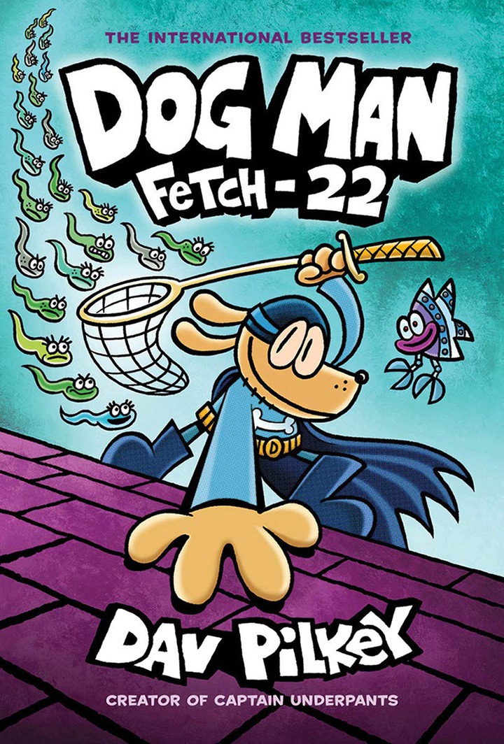 “Dog Man: Fetch-22” by worldwide best-selling author and artist, Dav Pilkey