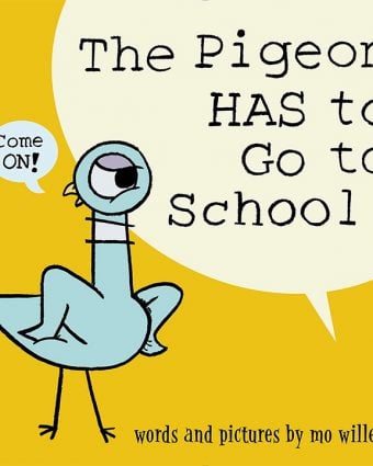 The Pigeon Has to Go to School by! by Mo Willems
